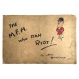 Bateman H.M. The M.F.H. Who Ran Riot! first edition Moss Bros London no date. Stiff card covers