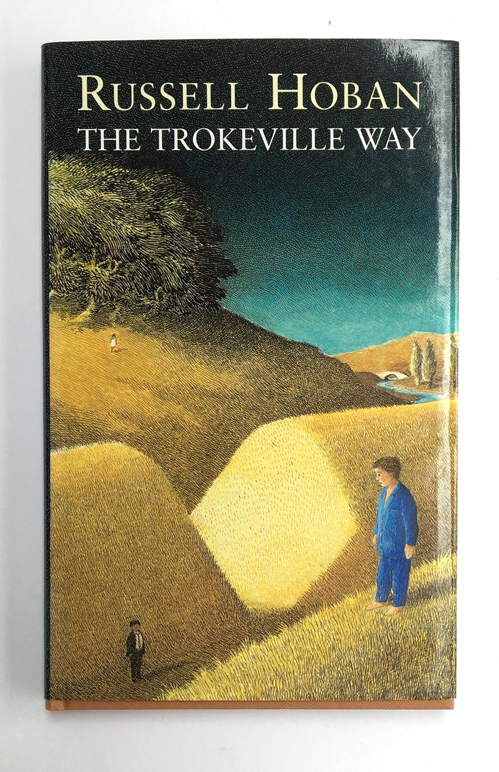 Russell Hoban, 'The Trokeville Way', 1st ed. Jonathan Cape 1996, signed, dated and dedicated by