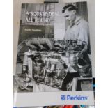 David Bolton. A Square Deal All Round, The History of Perkins Engines, 1932-2006., first edition,