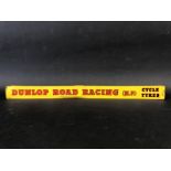 A Dunlop Road Racing (H.P.) Cycle Tyres shelf strip.