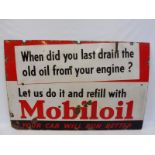 A Mobiloil 'When did you last drain the old oil from your engine?' rectangular enamel sign, 45 x