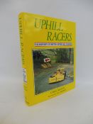 Uphill Racers - The History of British Speed Hill Climbing by Chris Mason, a signed limited