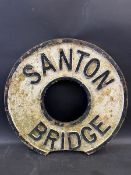 A cast iron village circular sign for Santon Bridge, 18" diameter.