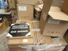 Pallet of Approx 200 Go Home Monday is cancelled Canvas wall art prints, new
