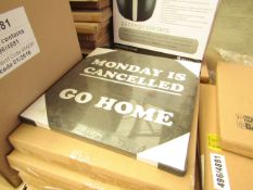 20x Home canvas decorations, "Monday Is Cancelled Go Home"