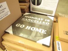 20x Home canvas decorations, "Monday Is Cancelled Go Home"