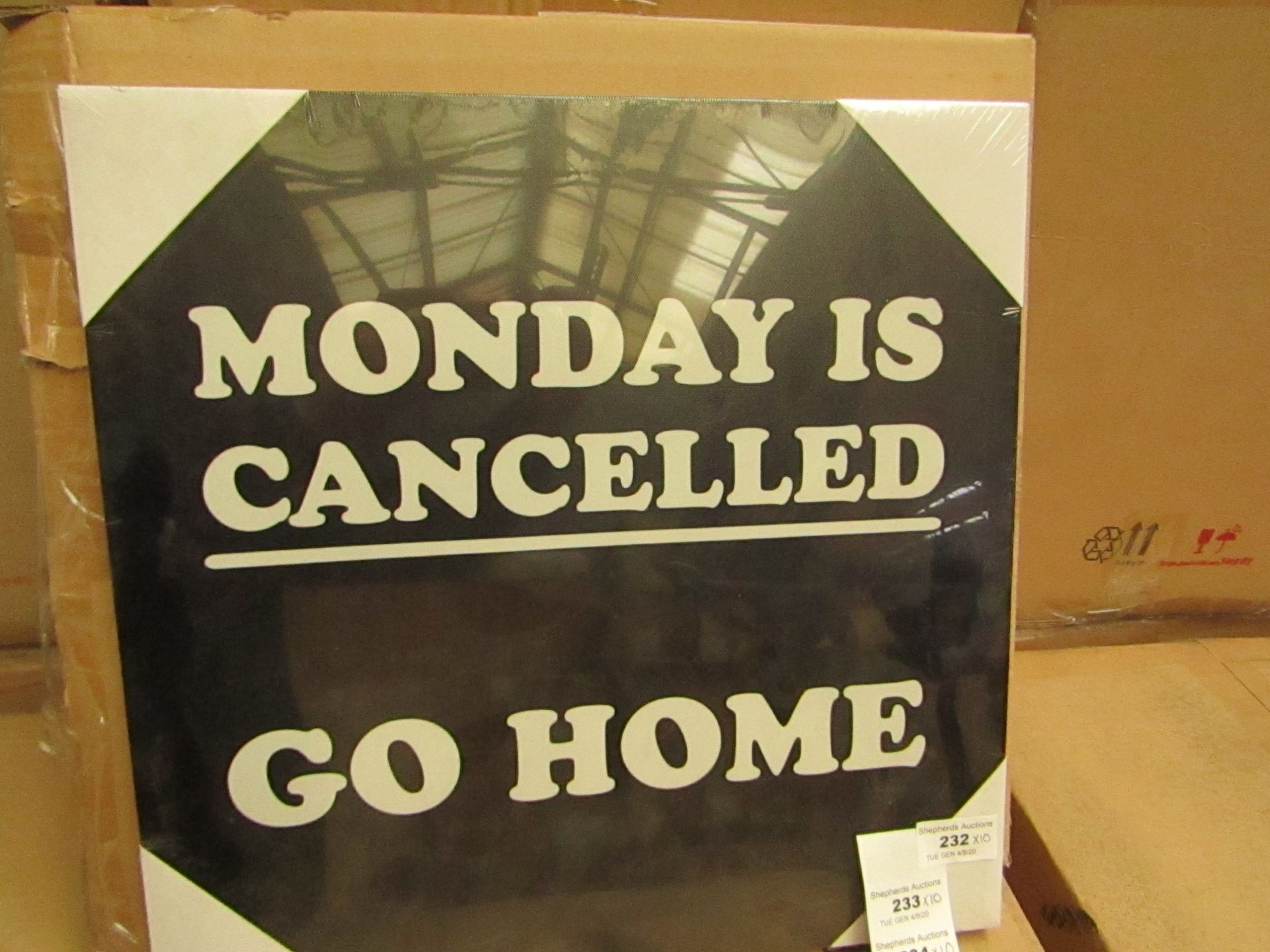 10x "Monday is Cancelled Go Home" Canvas's (36x36cm) - Packaged & Boxed.