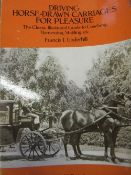 Underhill, Francis T: Driving Horse-Drawn Carriages for Pleasure, The Classic Guide to Coaching,