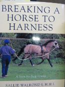 Walrond, Sallie: Breaking a Horse to Harness, A Step-by-Step Guide; 2000 (2nd reprint); signed by