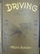 Driving as I Found It; What to Drive, How to Drive, Frank Swales, 1891. A very informative and