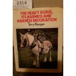 The Heavy Horse - It's Harness and Harness Decorations by Terry Keegan