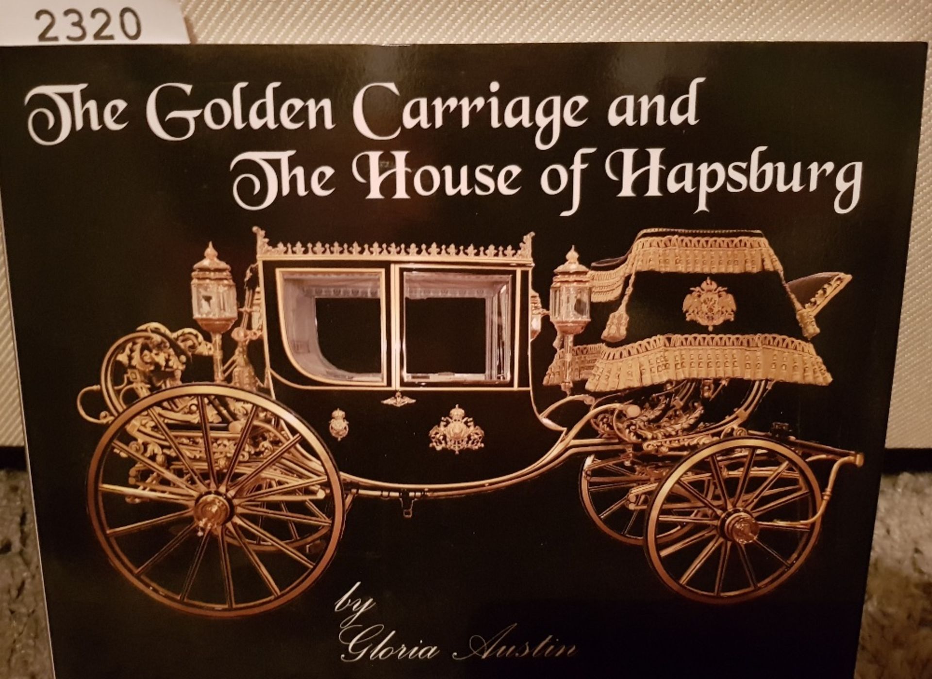 The Golden Carriage and the House of Hapsburg by Gloria Austin