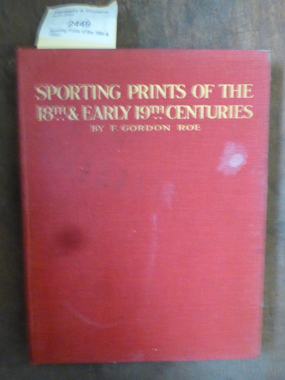 Sporting Prints of the 18th & 19thC by F.Gordon Roe printed in 1927