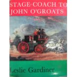 Stage Coach to John O'Groats by Leslie Gardiner, 1961 with foreword by Sanders Watney. Illustrated