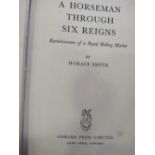 Smith, Horace: A Horseman Through Six Reigns, Reminiscences of a Royal Riding Master; 1955. A very