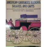 Berkebile, Don H. (Ed.): American Carriages, Sleighs, Sulkies, and Carts; 1977. 167 pages of