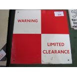 Large square enamel railway sign, ""Warning Limited Clearance"". Estimate £40-60.