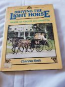 Driving the Light Horse - Training for Pleasure and Competition by Charlene Roth