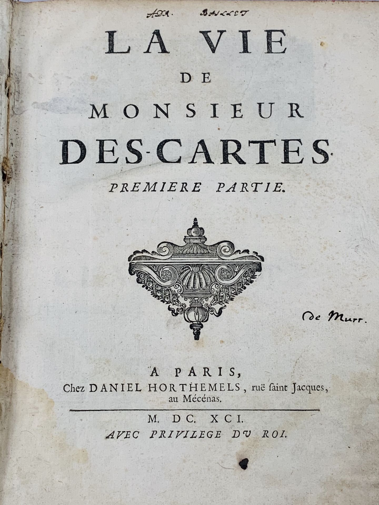 La Vie de Monsieur Rene Descartes, author ? Adrien Baillet, 2 vol bound in 1, published Paris 1691. - Image 2 of 3