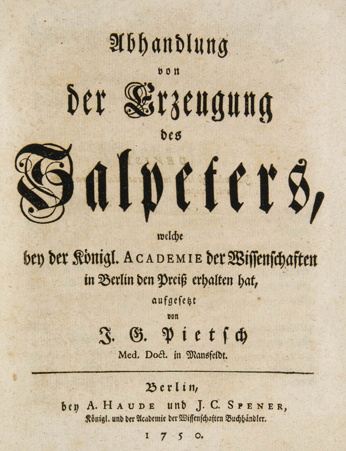 Chemie - - Pietsch, J.G. Abhandlung von der Erzeugung des Salpeters, welche bey der Königl. Academie
