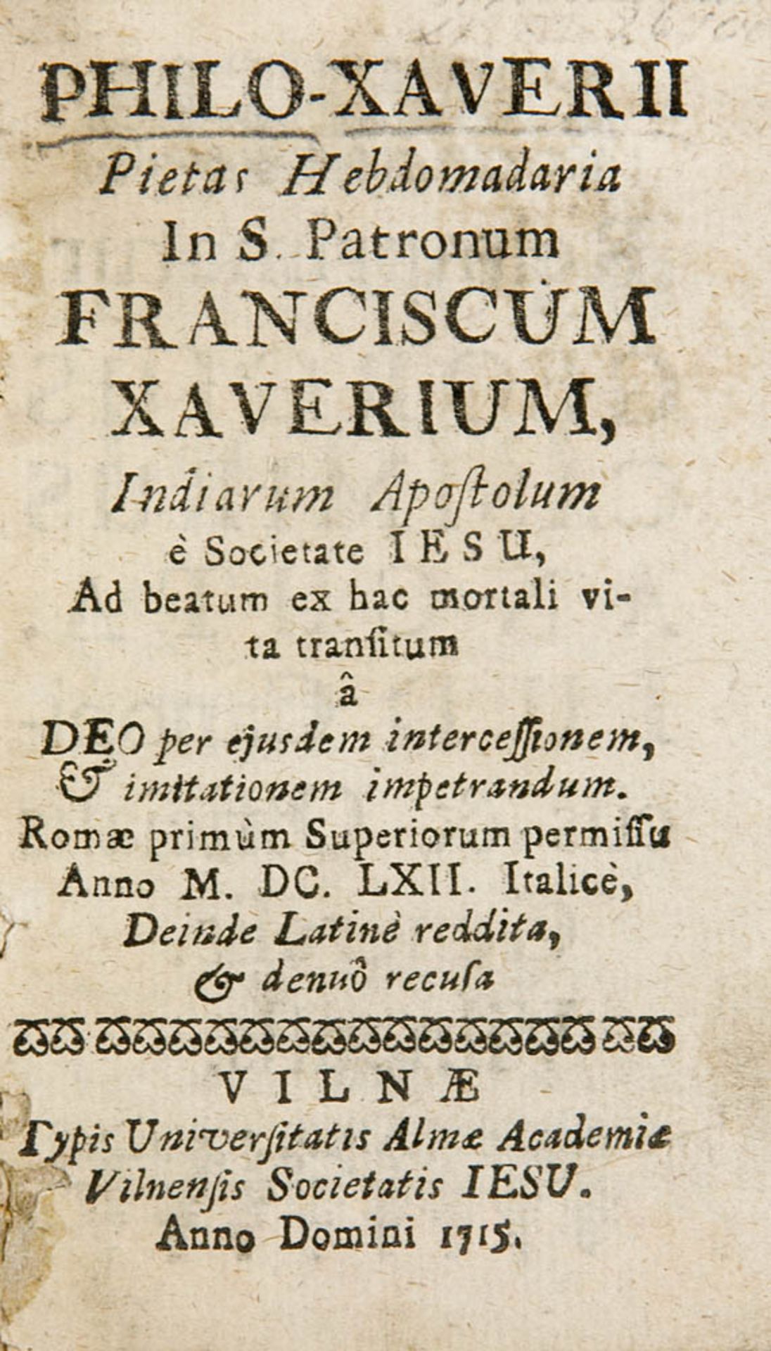 Franz Xaver. Philo-Xaverii Pietas Hebdomadaria in S. Patronum Franciscum Xaverium, Indiarum