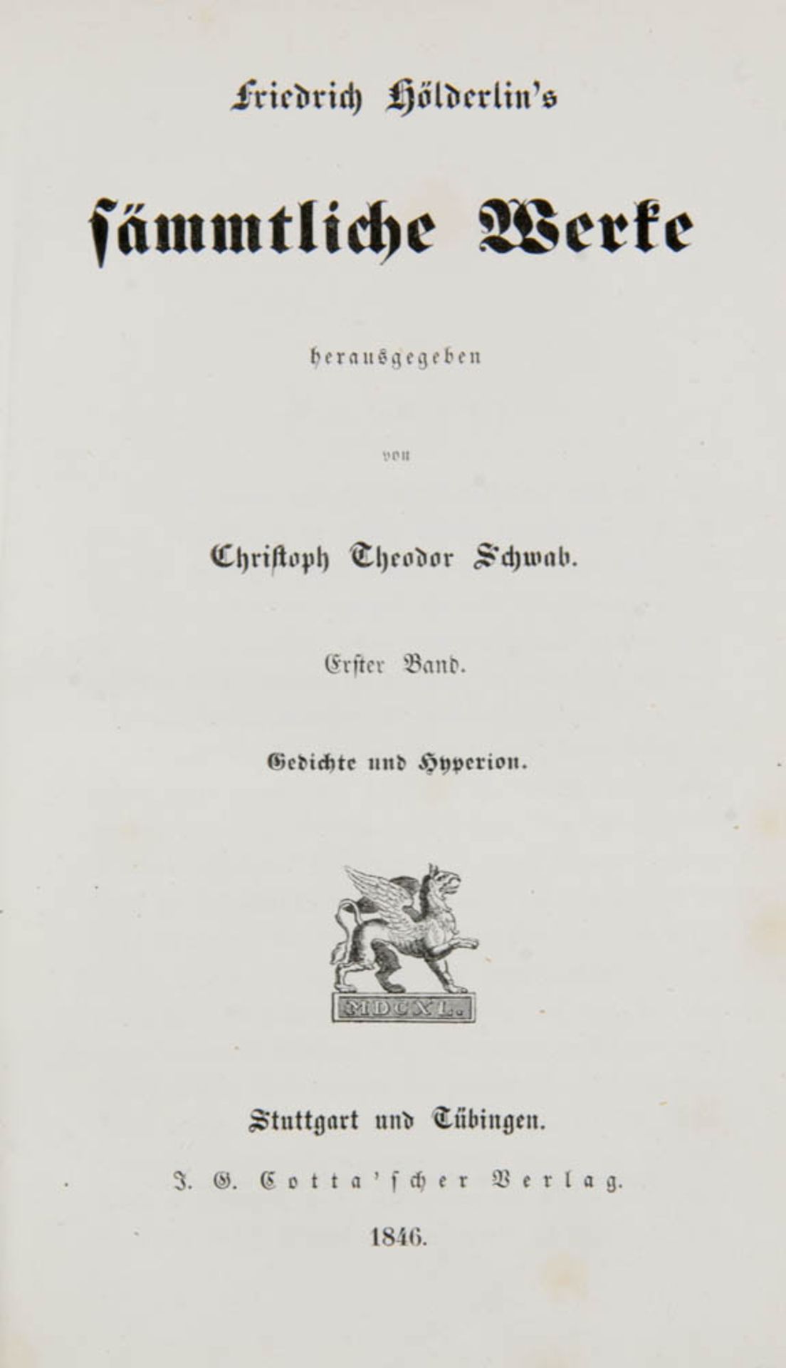 Hölderlin, Friedrich. Sämmtliche Werke herausgegeben von Christoph Theodor Schwab. 2 Bde. Stgt. u.