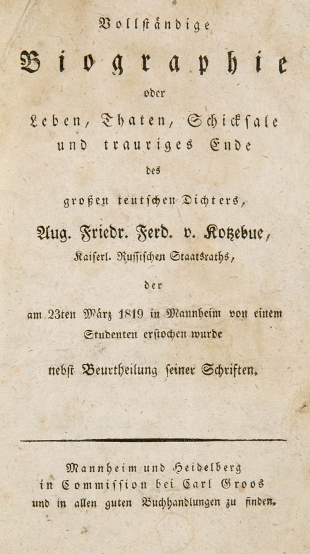 Kotzebue, Aug(ust) Friedr(ich) Ferd(inand) v(on) - (Anonymus) -. Vollständige Biographie oder Leben,