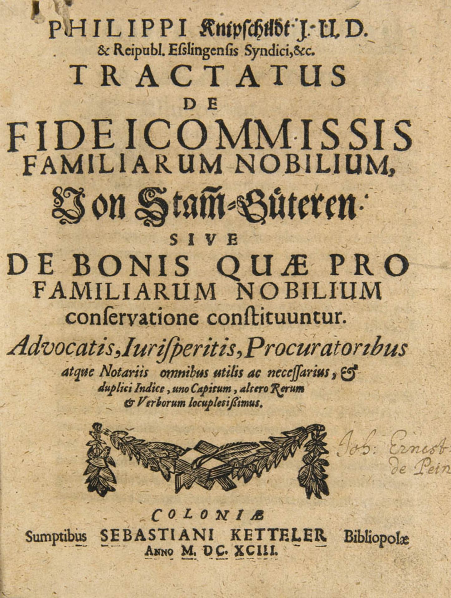 Knipschildt, Philipp. Tractatus De Fideicommissis Familiarum Nobilium, Von Stam-Güteren, Sive De