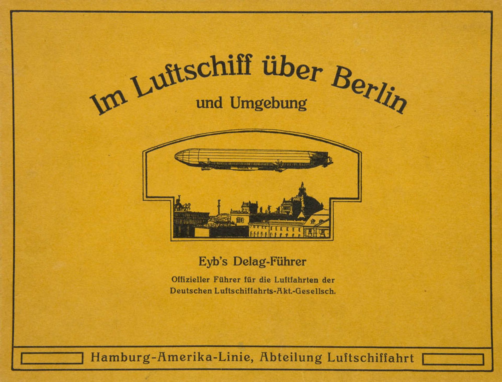 Luftfahrt - Zeppelin - - Im Luftschiff über Berlin und Umgebung. Eyb's Delag-Führer. Offizieller