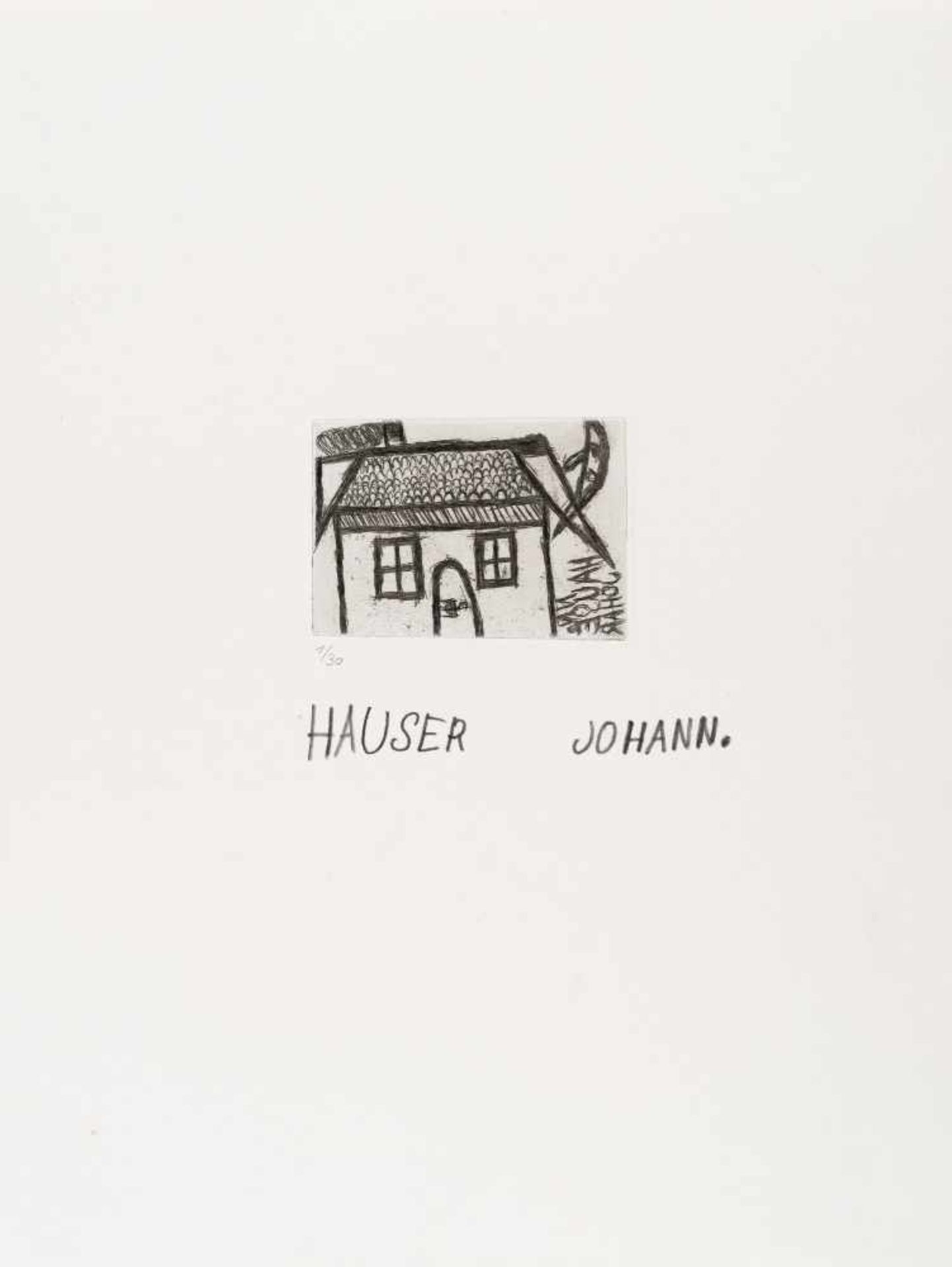 Johann Hauser2 Bll.: Hase – HausRadierung auf Velin. Ca. 18 x 9,5 cm und ca. 7 x 9,5 cm (Bl