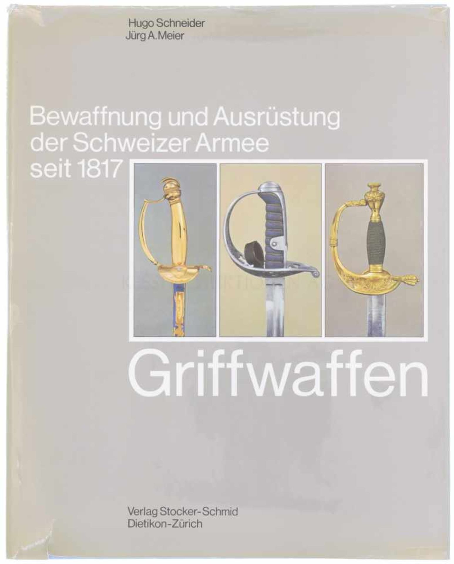 Griffwaffen, Band 7 aus der Reihe "Bewaffnung und Ausrüstung der Schweizer Armee seit 1817"<