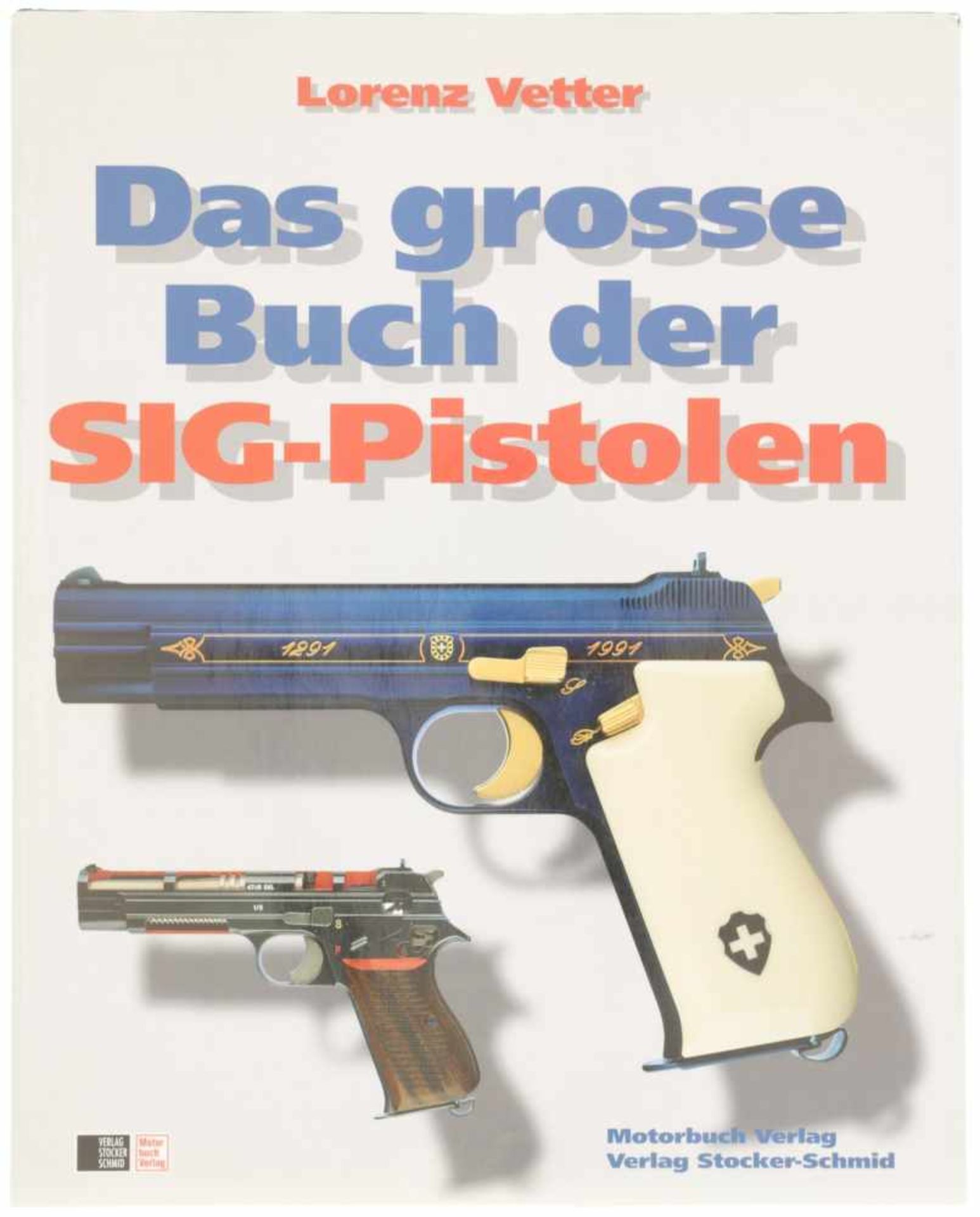 Das grosse Buch der SIG-Pistol