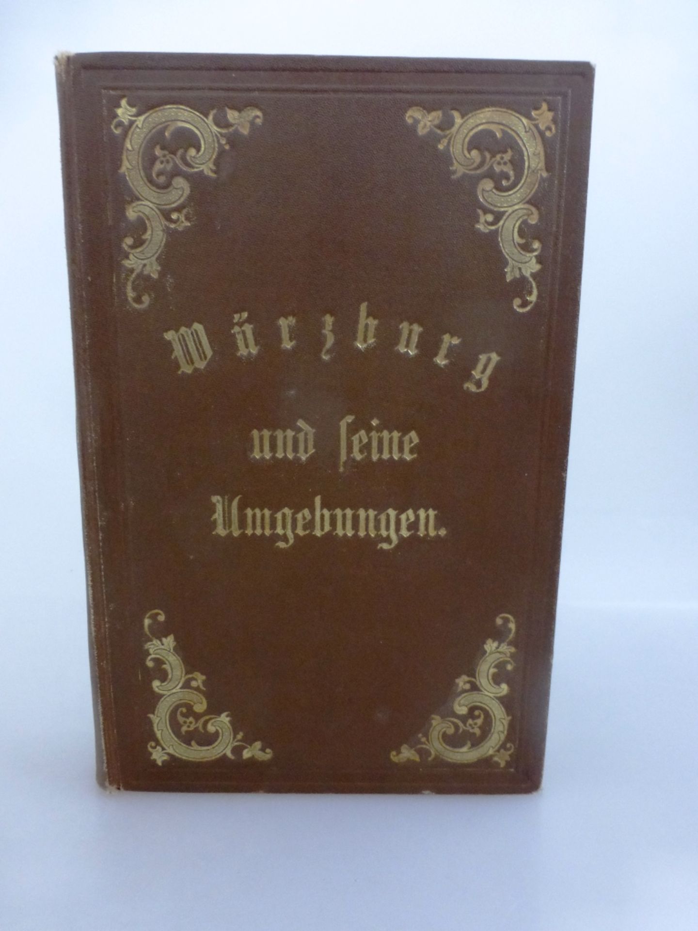 Heffner, Carl - Würzburg und seine Umgebungen, ein historisch-topographisches Handbuch,