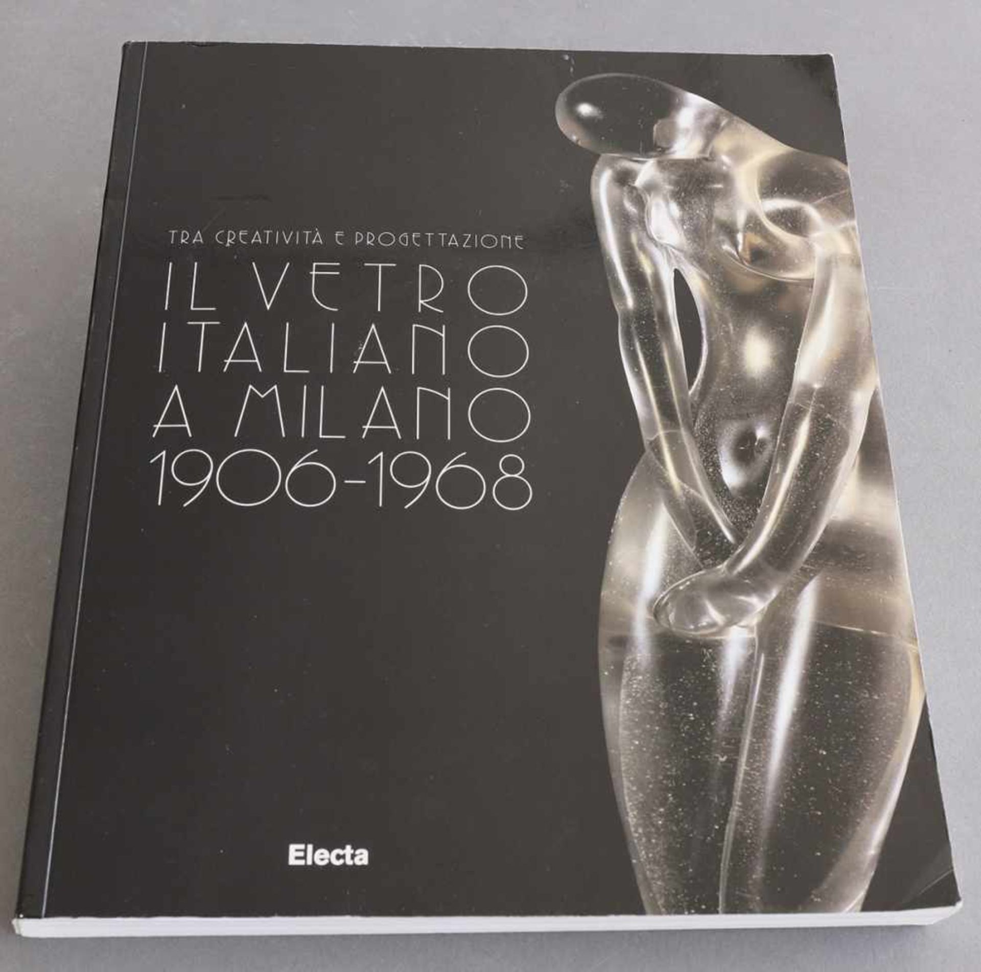 Il vetro di Murano alle Biennali 1895-1972Barovier, Marina, Rosa Barovier Mentasti, Attilia