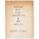 Neruda, Pablo. “Hablad por mis palabras y mi sangre” . 1st edition. 2 pages. [S.l.] : [s.n.], [s.