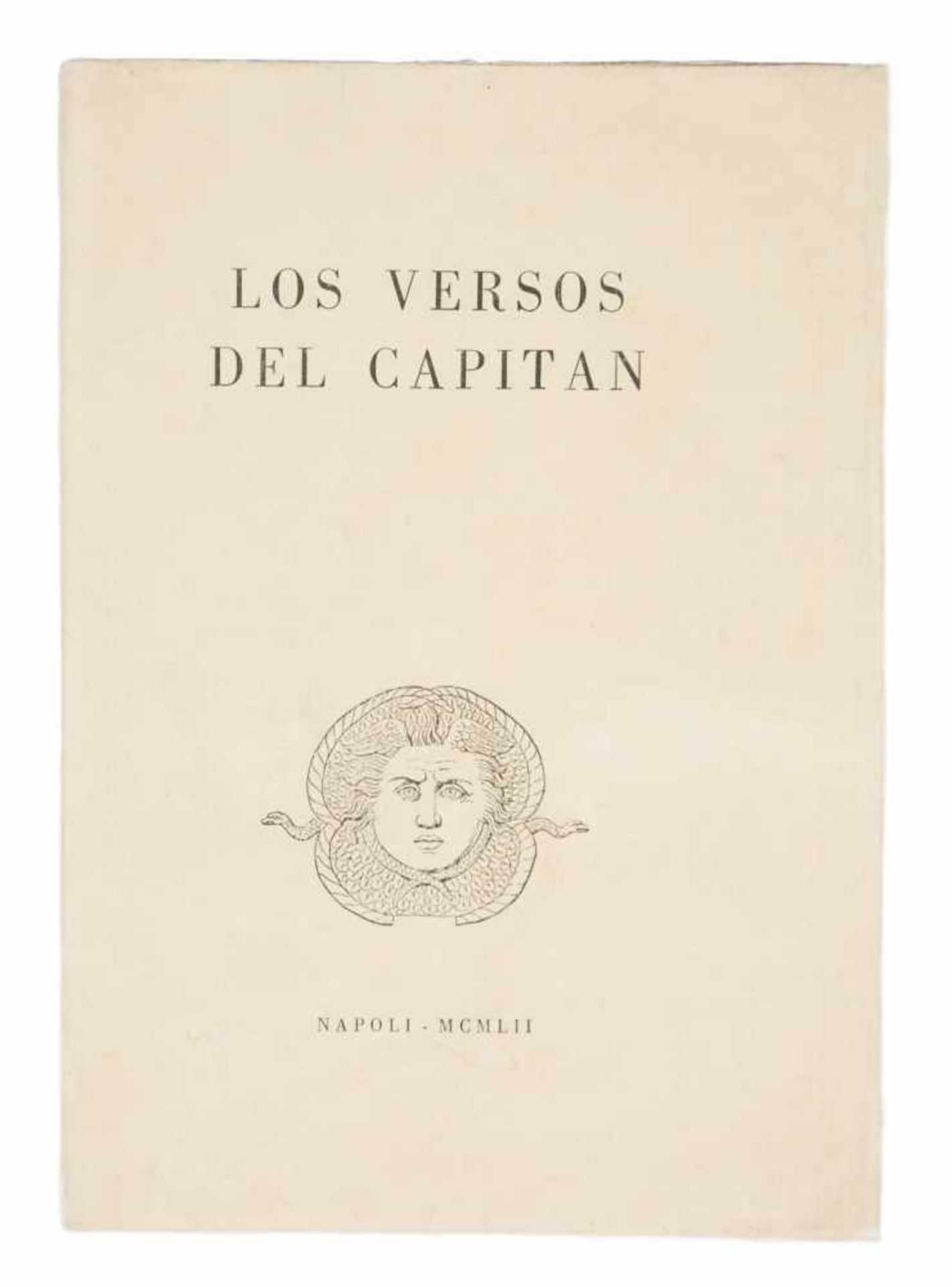 Neruda, Pablo. ‘Los versos del capitán” ("The verses of the captain ”). Napoli - MCMLII 4º m.,