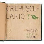 Neruda, Pablo. "Crepusculario". 1st edition. Santiago de Chile: Published by Claridad, 1923. 180