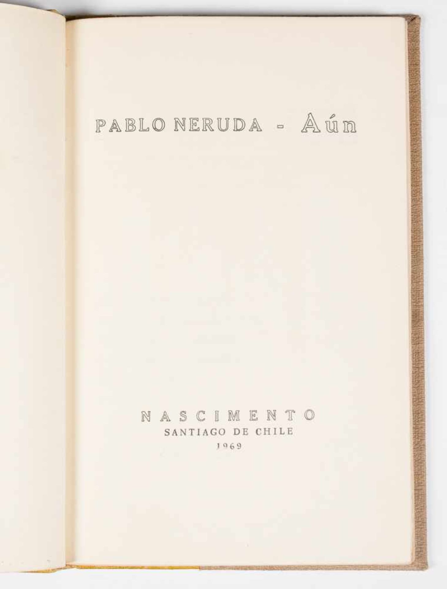 Neruda, Pablo. "Aún". 1st edition. Santiago de Chile. Published by Nascimento, 1969. 68 pages 28 x - Bild 3 aus 5