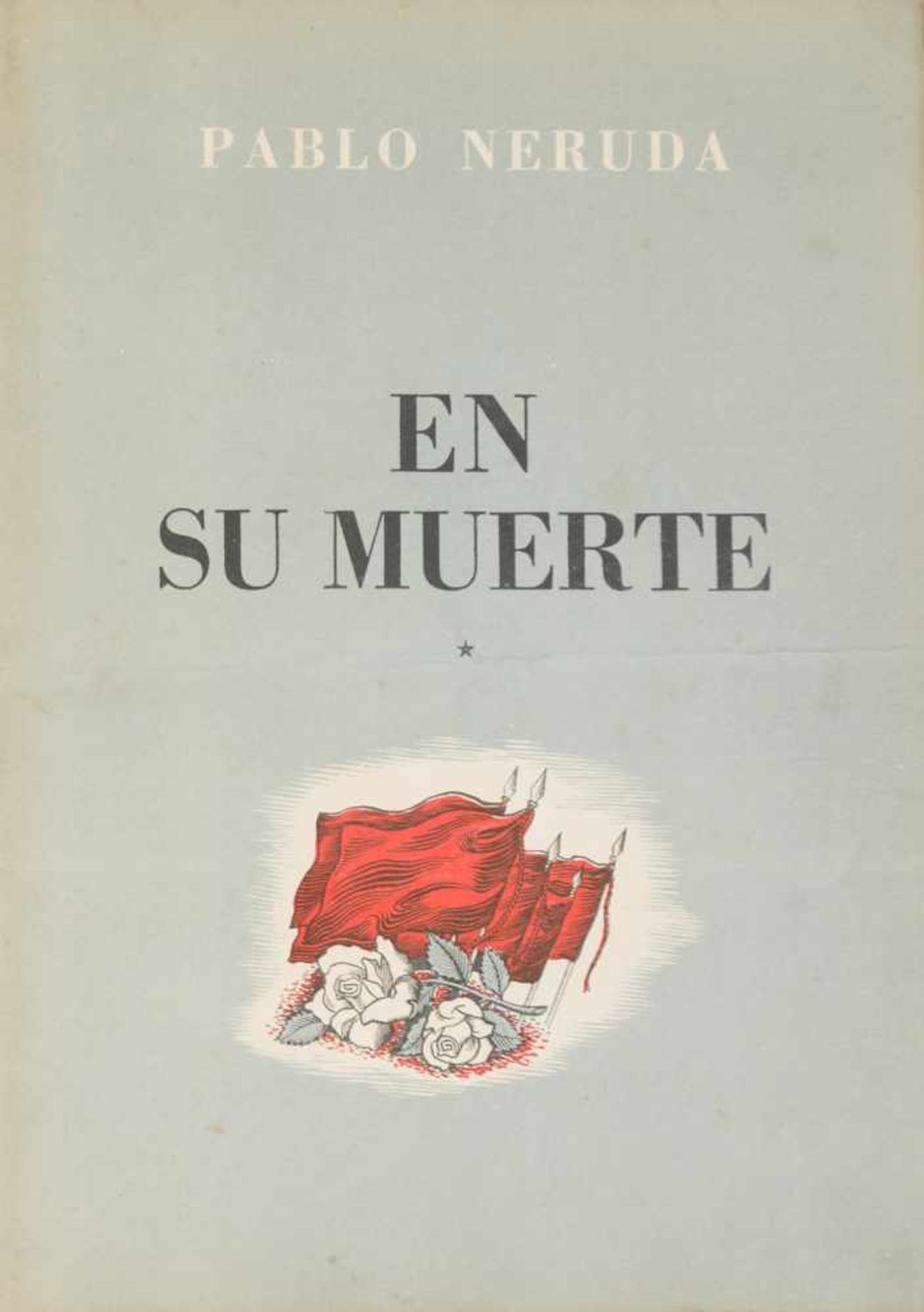 Neruda, Pablo. Original poem, n° 1 de "En su muerte (On his death)" (1953), dedicated to Stalin,