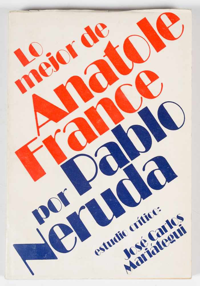 France, Anatole ; Pablo Neruda, [ed. lit.]. "Lo mejor de Anatole France". (The best of Anatole