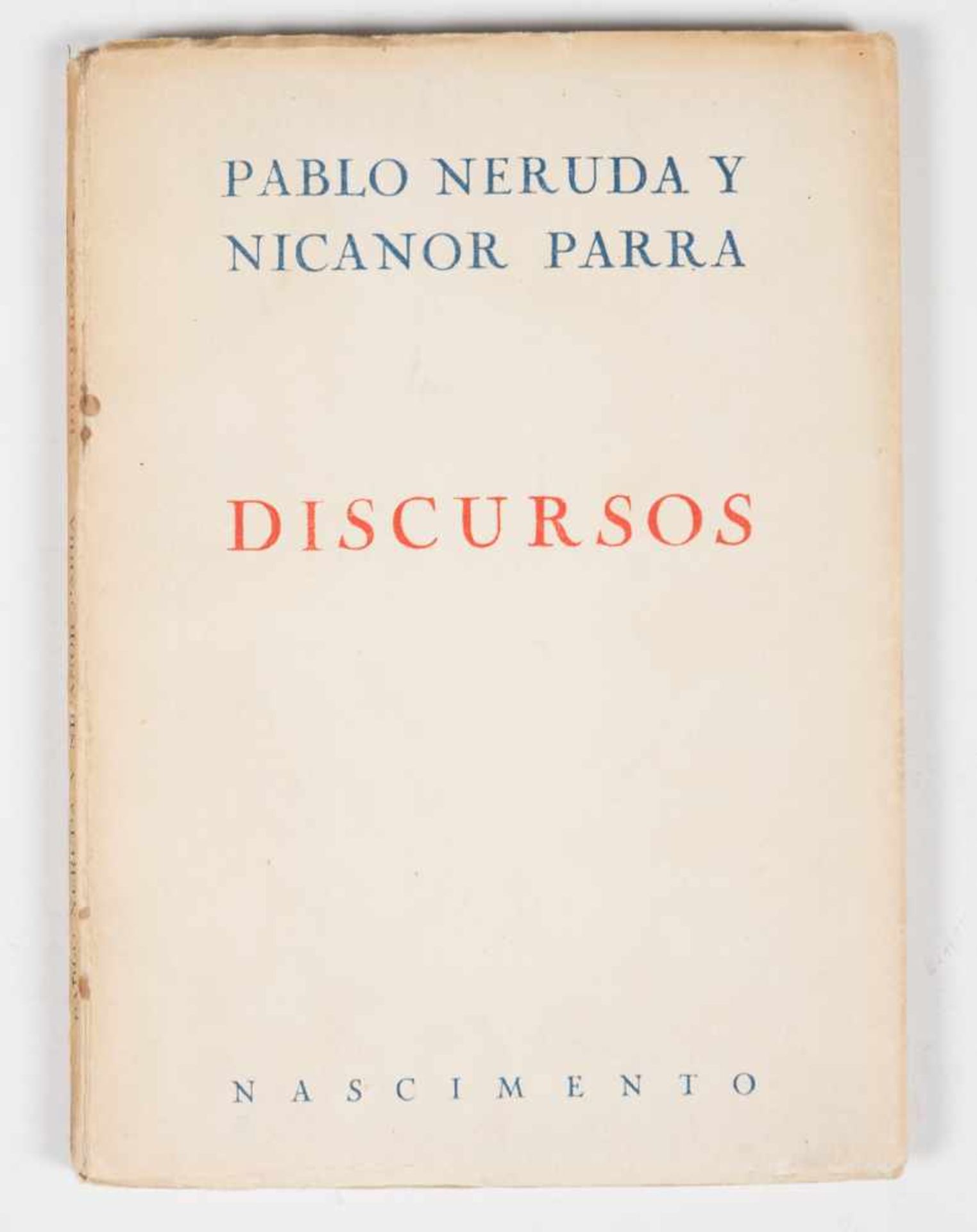 Neruda, Pablo; Parra, Nicanor. "Discursos" (Speeches). 1st edition. Santiago de Chile: Published