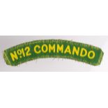 Cloth Badge: No. 12 Commando WW2 painted cloth shoulder title badge in excellent worn condition.