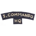 Cloth Badge: 3 Commando/HQ WW2 Embroidered felt scarce shoulder title badge in excellent condition.