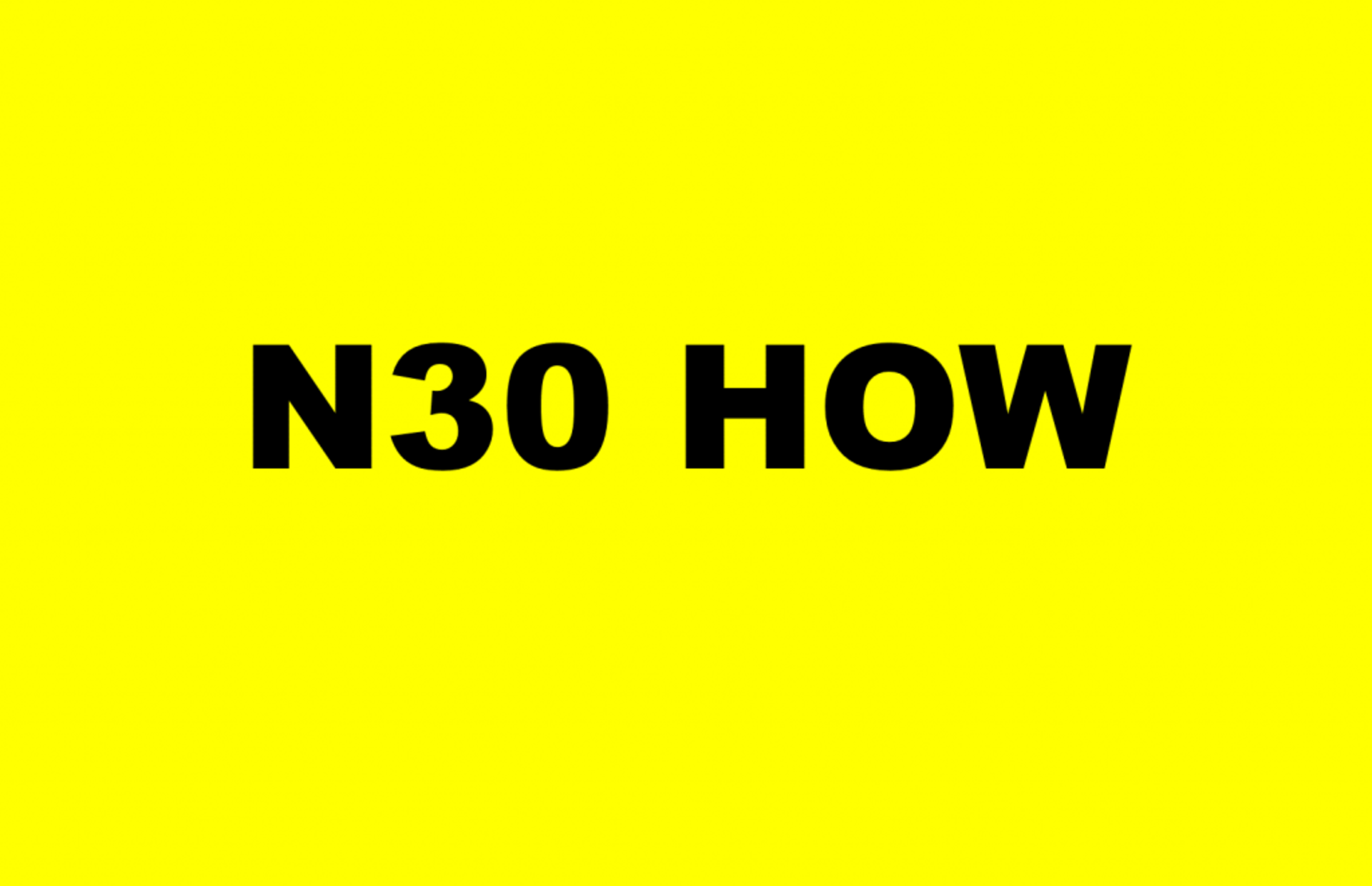 REGISTRATION - N30 HOW