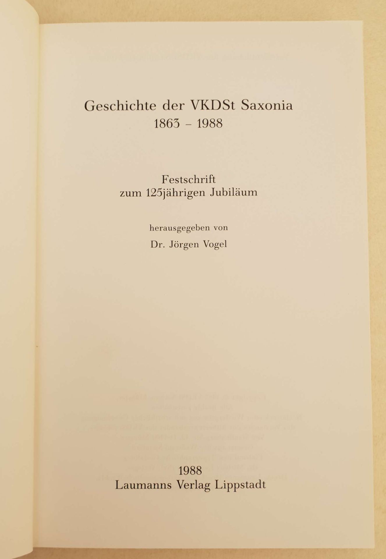 VOGEL, Dr. Jörgen, Hrg, Geschichte der VKDSt Saxonia, 1863-1988, EA, 1988, Lippstadt, 236 S, zahlr - Bild 2 aus 2