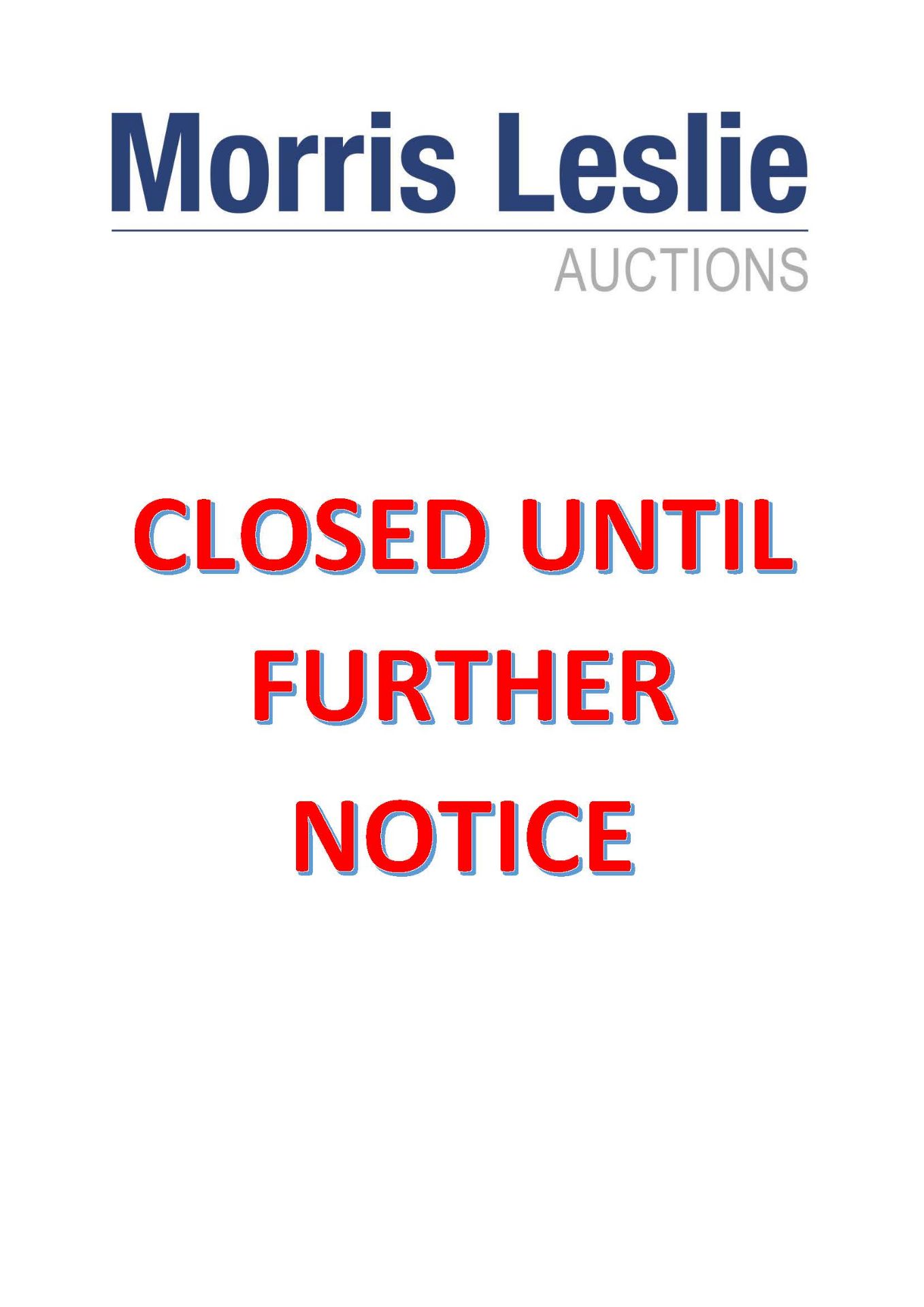 DUE TO THE GOVERMENTS ANNOUCEMENT ON 23/03/2020 MORRIS LESLIE AUCTIONS WILL BE CLOSED AND NOT BE HOL