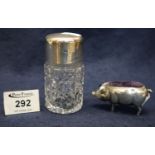 Silver topped hob nail cut jar and a silver pig design pin cushion. (2) (B.P. 21% + VAT)