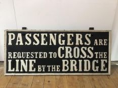 Railwayana: a cast iron sign, "Passengers are Requested to Cross the Line by the Bridge". 47cm by