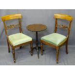 PAIR OF EARLY VICTORIAN MAHOGANY SIDE CHAIRS and mahogany tripod table