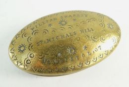 EARLY 20TH CENTURY BRASS OVAL SNUFF BOX ENGRAVED 'William Sharley St. Michals Hill Bristol 1907'